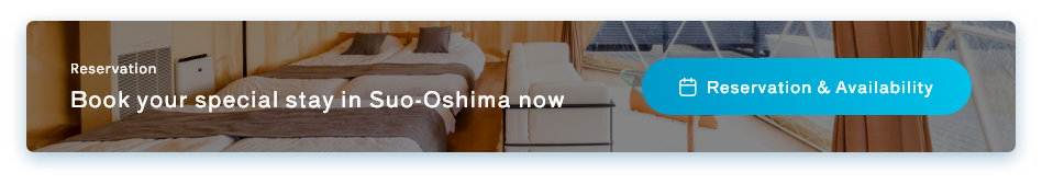 Book your special stay in Suo-Oshima now